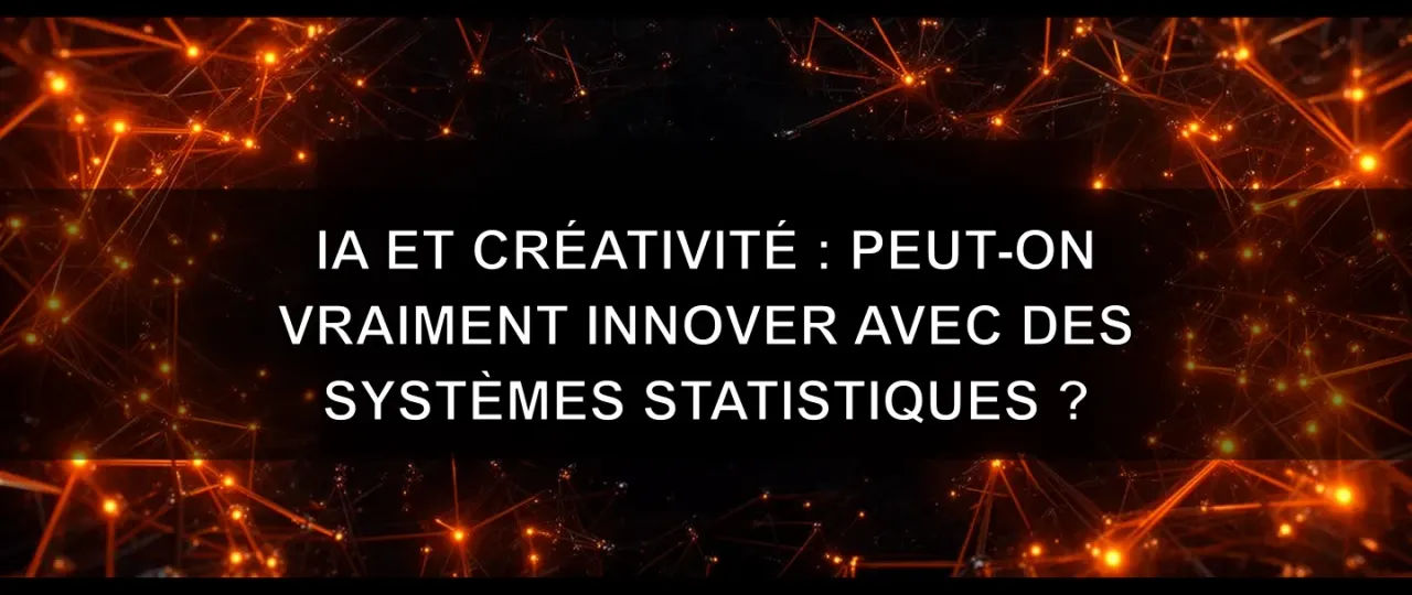 IA et créativité : peut-on vraiment innover avec des systèmes statistiques ?