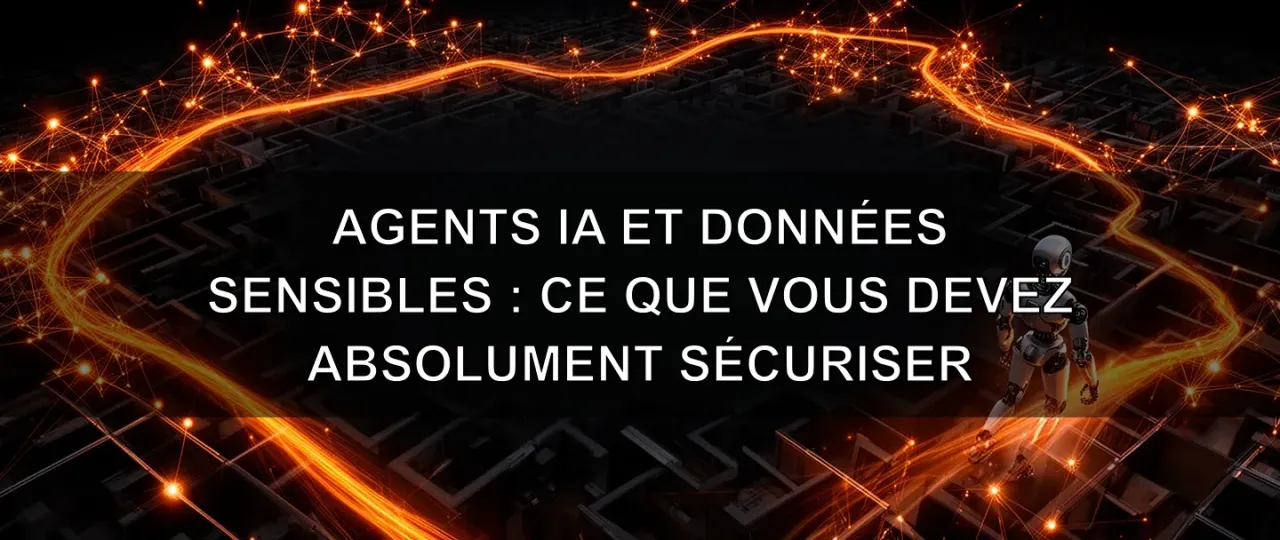 AI Agents and Sensitive Data: What You Absolutely Must Secure