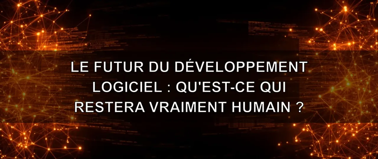 The future of software development: what will really remain human?