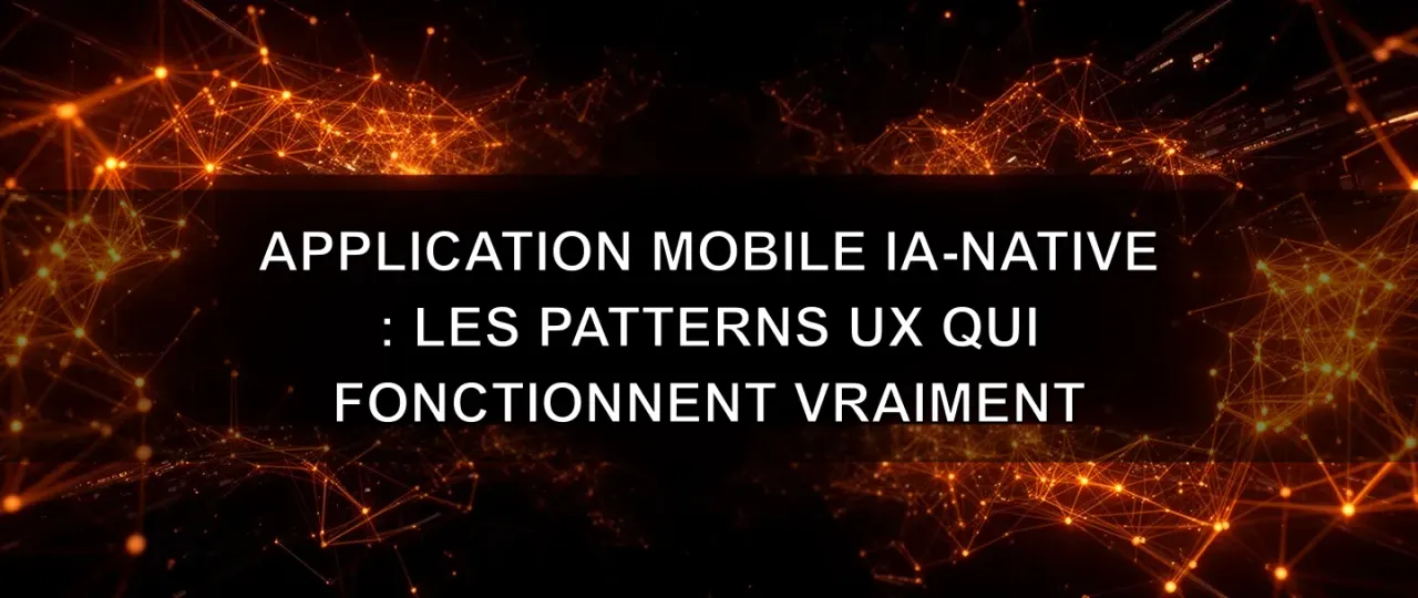 AI-Native Mobile Apps: UX Patterns That Actually Work