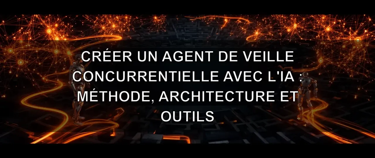 Building an AI Competitive Intelligence Agent: Method, Architecture and Tools